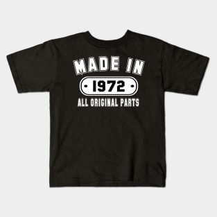 Made In 1972 All Original Parts Kids T-Shirt